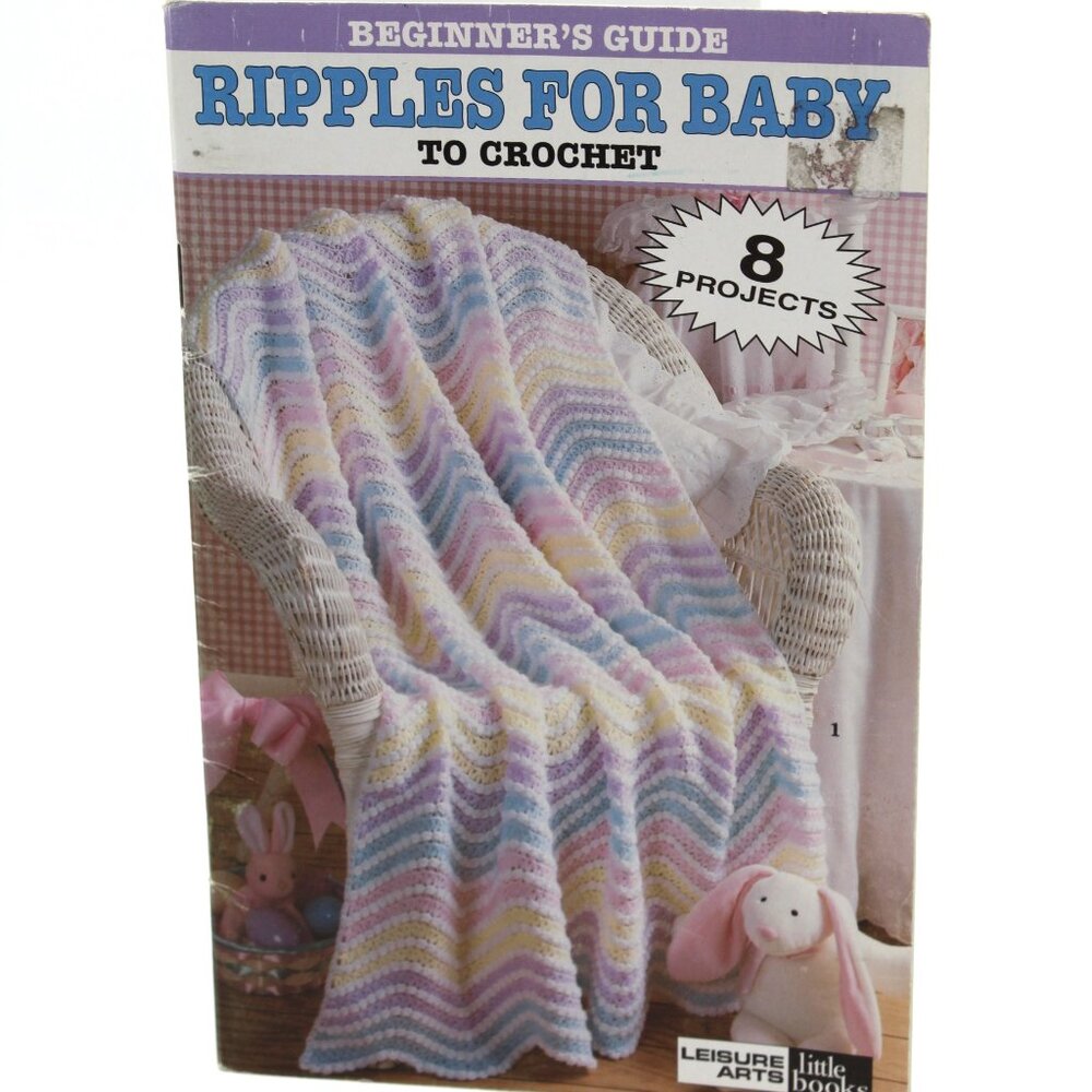 Beginner's Guide Ripples For Baby To Crochet (Leisure Arts #75011) Vintage 1999